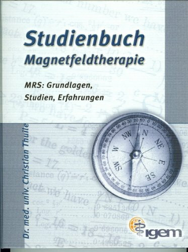 Studienbuch Magnetfeldtherapie MRS:Grundlagen,Studien,Erfahrungen