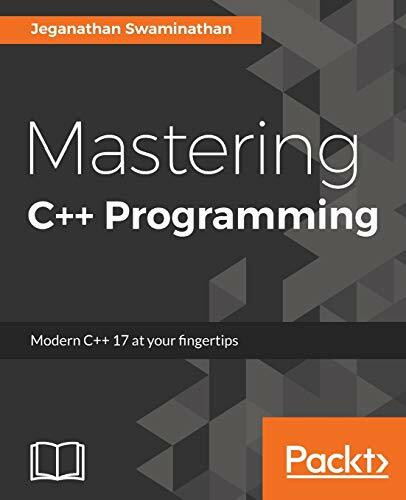 Mastering C++ Programming: Modern C++ 17 at your fingertips (English Edition)