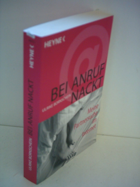 Bei Anruf nackt: Meine Partnersuche im Internet