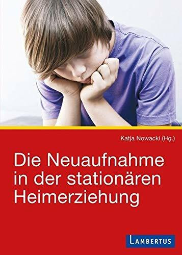 Die Neuaufnahme in der stationären Heimerziehung: Mit E-Book