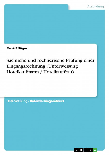 Sachliche und rechnerische Prüfung einer Eingangsrechnung (Unterweisung Hotelkaufmann / Hotelkauffrau)