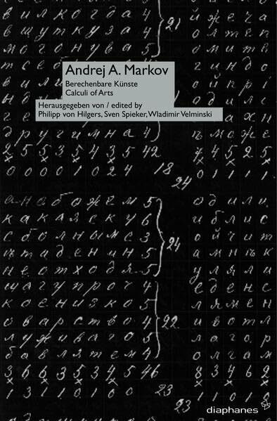 Andrej A. Markov: Berechenbare Künste. Mathematik, Poesie, Moderne