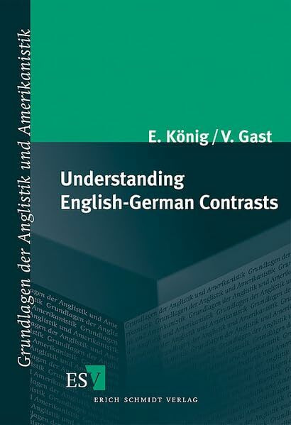 Understanding English-German Contrasts (Grundlagen der Anglistik und Amerikanistik)