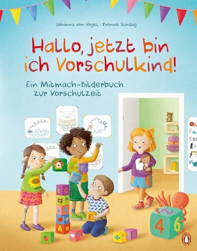 Hallo, jetzt bin ich Vorschulkind!: Ein Mitmach-Bilderbuch zur Vorschulzeit - Interaktives Bilderbuch für Kinder ab 5 Jahren (Die Hallo-Kita-und-Schule-Reihe, Band 2)