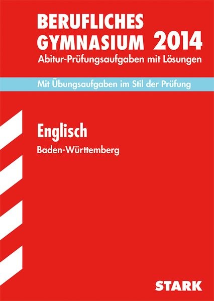 Abitur-Prüfungsaufgaben Berufliche Gymnasien Baden-Württemberg. Mit Lösungen / Englisch 2014 - Mit Ü