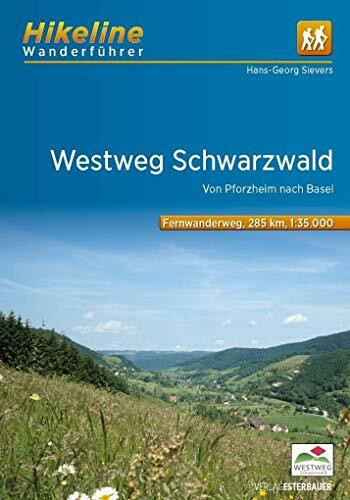 Fernwanderweg Westweg Schwarzwald: Von Pforzheim nach Basel 285 km, 1:35.000 (Hikeline /Wanderführer)