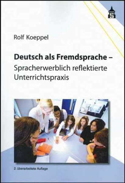 Deutsch als Fremdsprache: Spracherwerblich reflektierte Unterrichtspraxis