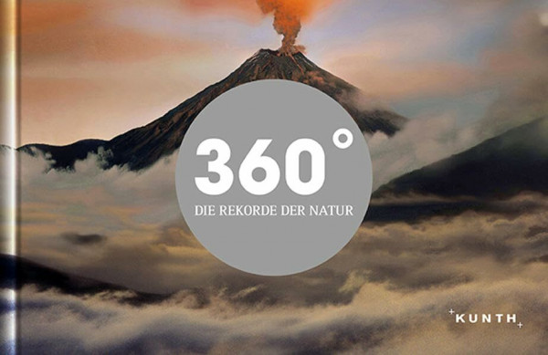 360° Die Rekorde der Natur (KUNTH Bildbände/Illustrierte Bücher)