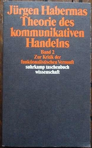 Theorie des kommunikativen Handelns, Band 2: Zur Kritik der funktionalistischen Vernunft