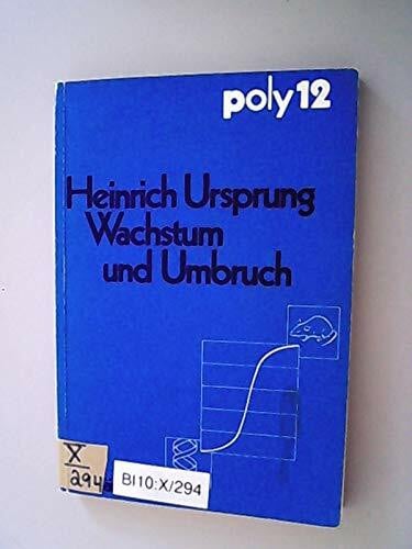 Wachstum und Umbruch: REDEN UND AUFSÄTZE ÜBEr Wissenschaft, Wissenschaftspolitik (POLY - Zeitschriftenreihe der Eidgenössischen Technischen Hochschule Zürich, 12)