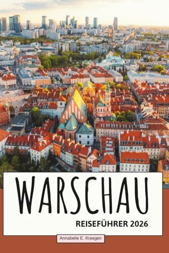 Warschauer Reiseführer 2026: Entdecken Sie Polens dynamische Hauptstadt mit ikonischen Sehenswürdigkeiten, lokaler Küche, kulturellem Leben, versteckten Ecken und Outdoor-Ausflügen