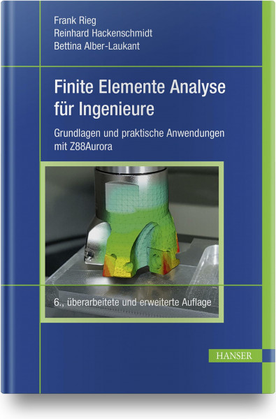 Finite Elemente Analyse für Ingenieure: Grundlagen und praktische Anwendungen mit Z88Aurora