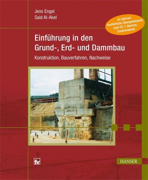 Einführung in den Grund-, Erd- und Dammbau: Konstruktion, Bauverfahren, Nachweise