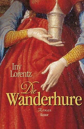 Die Wanderhure: Roman | Die historische Erfolgsserie der Bestseller-Autorin Iny Lorentz (Die Wanderhuren-Reihe, Band 1)