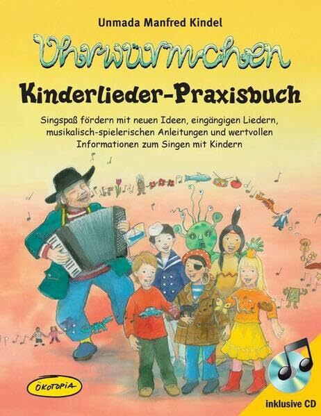 Ohrwürmchen: Singspaß fördern mit neuen Ideen, eingängigen Liedern, musikalisch-spielerischen Anleitungen und wertvollen Informationen zum Singen mit Kindern