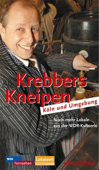 Krebbers Kneipen - Köln und Umgebung: Noch mehr Lokale aus der WDR-Kultserie