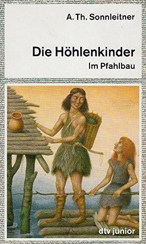DIE HÖHLENKINDER.IM PFAHLBAU Im Pfahlbau (dtv junior)