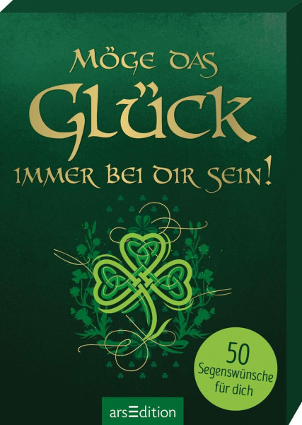 Möge das Glück immer bei dir sein!: 50 Segenswünsche für dich | Schön gestaltete Kärtchen