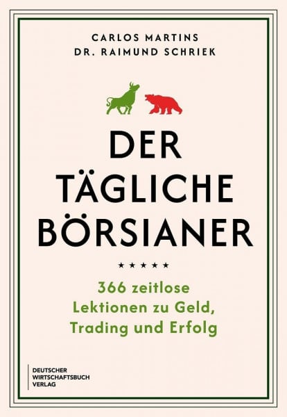 Der tägliche Börsianer: 366 zeitlose Lektionen zu Geld, Trading und Erfolg