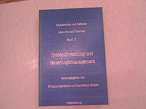 Systemforschung und Neuerungsmanagement: Interntionales Symposium aus Anlass der 150-Jahr-Feier der Universität Stuttgart in Verbindung mit der IBM Deutschland GmbH, Stuttgart 1.-5.10.1979