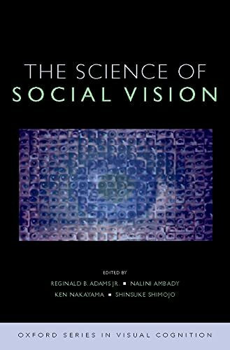 The Science of Social Vision: The Science of Social Vision (Oxford Series in Visual Cognition)