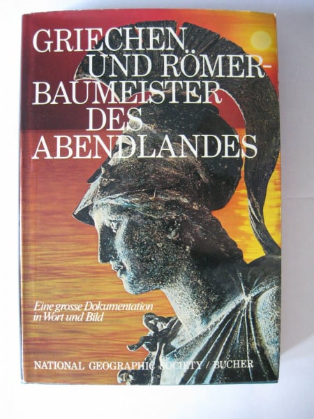 Griechen und Römer. Baumeister des Abendlandes