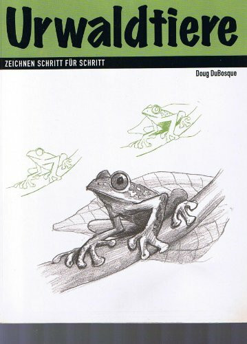 Urwaldtiere: Zeichnen Schritt für Schritt (Evergreen)