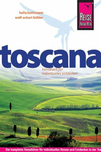 Reise Know-How Toscana: Reiseführer für individuelles Entdecken