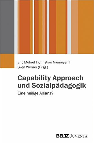Capability Approach und Sozialpädagogik: Eine heilige Allianz?