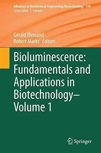 Bioluminescence: Fundamentals and Applications in Biotechnology - Volume 1 (Advances in Biochemical Engineering/Biotechnology, 144, Band 144)