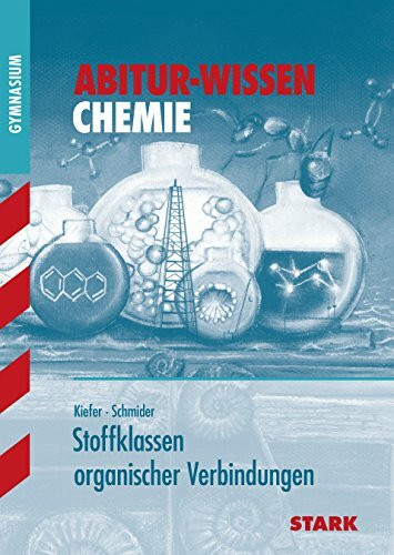 STARK Abitur-Wissen - Chemie Stoffklassen organischer Verbindungen (Abitur- und Prüfungswissen)