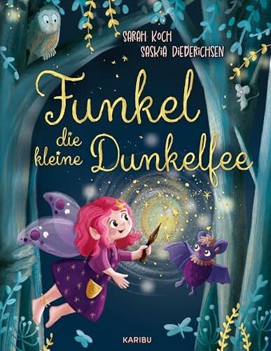 Funkel, die kleine Dunkelfee: Liebevolles Bilderbuch ab 4, das Kindern den Glauben an sich selbst schenkt Funkel, die kleine Dunkelfee: Liebevolles Bilderbuch ab 4, das Kindern den Glauben an sich selbst schenkt