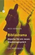 Bibliodrama: Impulse für ein neues Glaubensgespräch. Ein Praxisbuch