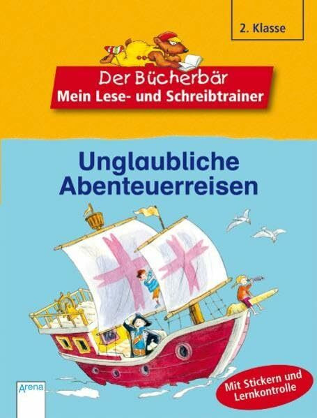 Unglaubliche Abenteuerreisen: 2. Klasse (Der Bücherbär - Mein Lese- und Schreibtrainer)