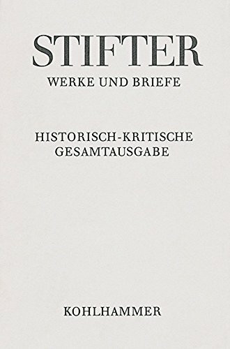 Amtliche Schriften zu Schule und Universität: Apparat und Kommentar, Teil I (Adalbert Stifter: Werke und Briefe: Historisch-kritische Gesamtausgabe, 10,4)