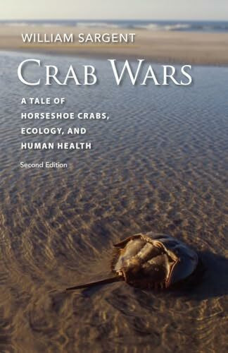 Crab Wars: A Tale of Horseshoe Crabs, Ecology, and Human Health