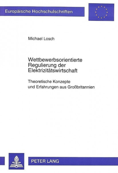 Wettbewerbsorientierte Regulierung der Elektrizitätswirtschaft