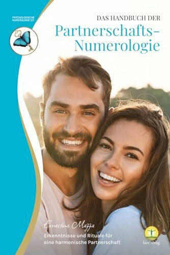 Das Handbuch der Partnerschaftsnumerologie: Erkenntnisse und Rituale für eine harmonische Partnerschaft