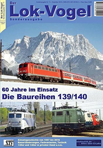 Die Baureihen 139/140 - 60 Jahre im Einsatz. Der Lok-Vogel Sonderausgabe 11