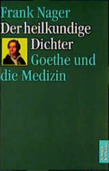 Der heilkundige Dichter: Goethe und die Medizin (Artemis & Winkler Paperback)