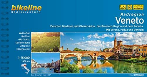 Radregion Veneto: Zwischen Gardasee und Oberer Adria, der Prosecco-Region und dem Podelta - Mit Verona, Padua und Venedig, 1.430 km (Bikeline Radtourenbücher)