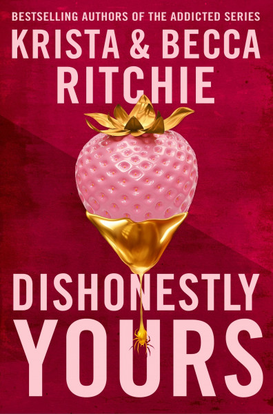 Dishonestly Yours: The deliciously angsty small town romance from TikTok sensations and authors of the Addicted series (Webs We Weave, 1, Band 1)