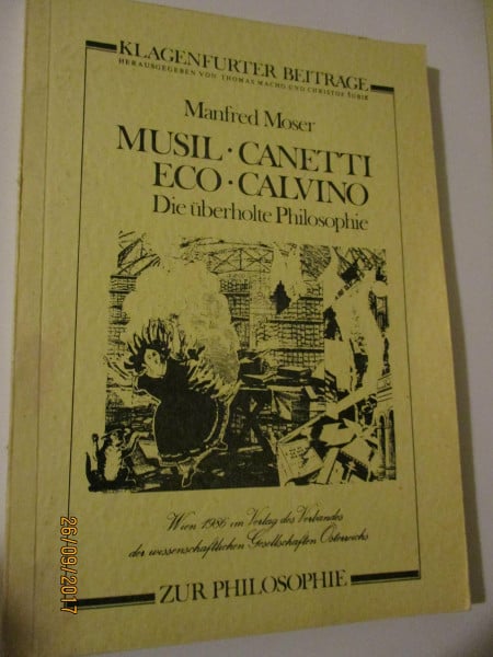 Musil, Canetti, Eco, Calvino. Die überholte Philosophie