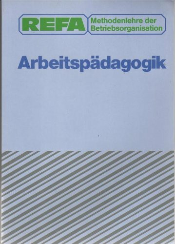 Methodenlehre der Betriebsorganisation: Arbeitspädagogik