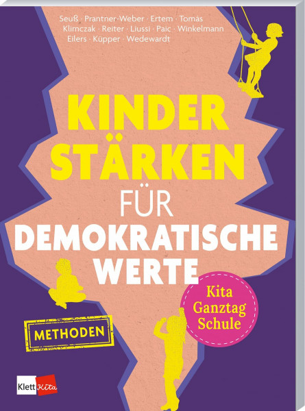 Kinder stärken für demokratische Werte: Methoden für Kita, Ganztag und Schule