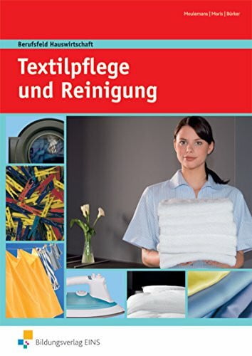Berufsfeld Hauswirtschaft / Berufsfeld Hauswirtschaft - Ausgabe für Berufsfachschulen Hauswirtschaft und Hauptschulen: Ausgabe für Berufsfachschulen ... und Hauptschulen / Textilpflege und Reinigung