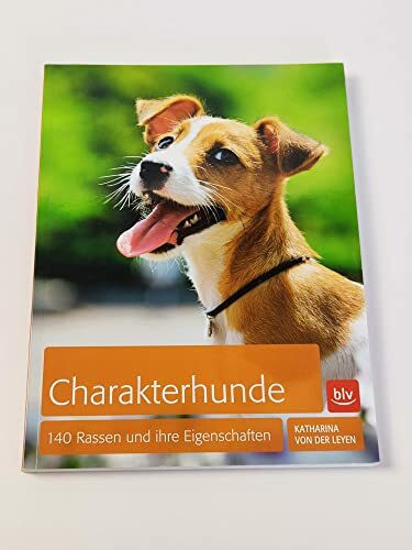 Charakterhunde: 140 Rassen und ihre Eigenschaften
