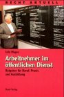 Arbeitnehmer im öffentlichen Dienst: Ratgeber für Beruf, Praxis und Ausbildung