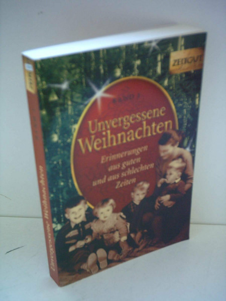 Unvergessene Weihnachten - Band 1: Erinnerungen aus guten und aus schlechten Zeiten. 1918-1959 (Zeitgut)