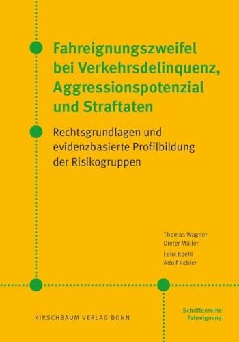 Fahreignungszweifel bei Verkehrsdelinquenz, Agressionspotenzial und Straftaten: Rechtsgrundlagen und evidenzbasierte Profilbildung der Risikogruppen Fahreignungszweifel bei Verkehrsdelinquenz, Agressionspotenzial und Straftaten: Rechtsgrundlagen und evidenzbasierte Profilbildung der Risikogruppen